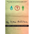 The Space Between: A Parent's Guide to Teenage Development