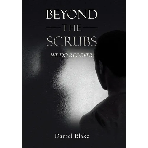 Beyond the Scrubs: We Do Recover