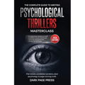 Psychological Thriller Writing Masterclass: The Complete Guide to Plot Twists, Unreliable Narrators, Dark Psychology, and Page-Turning Craft