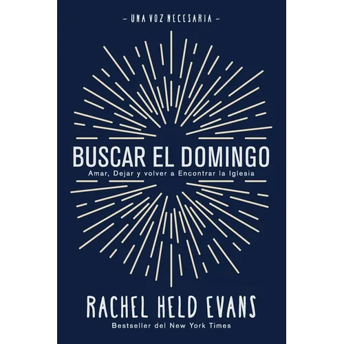Buscar el Domingo: Amar, Dejar y volver a Encontrar la Iglesia
