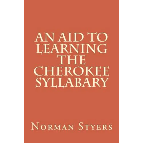An Aid to Learning the Cherokee Syllabary