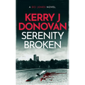 Serenity Broken: A Gripping Crime Novel