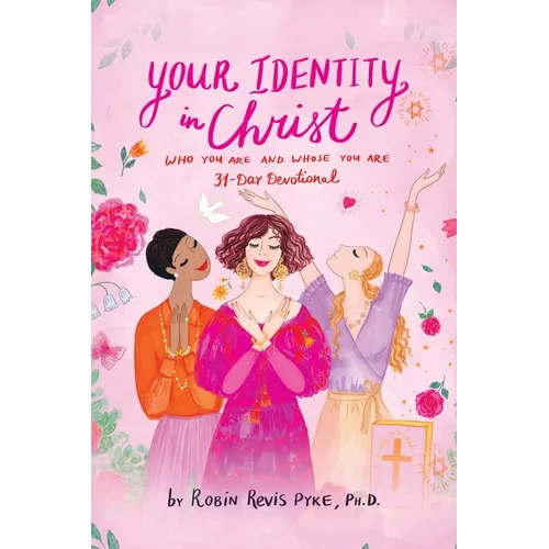 Your Identity in Christ: Who You Are and Whose You Are