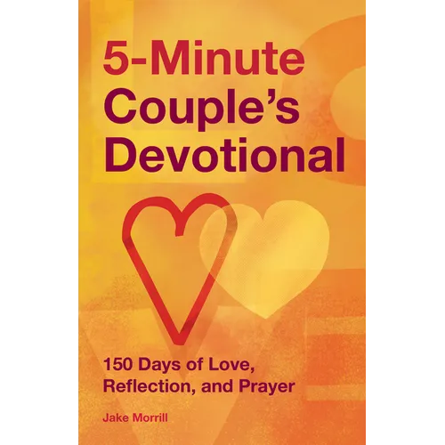 5-Minute Couple's Devotional: 150 Days of Love, Reflection, and Prayer