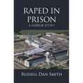 Raped in Prison: A Horror Story