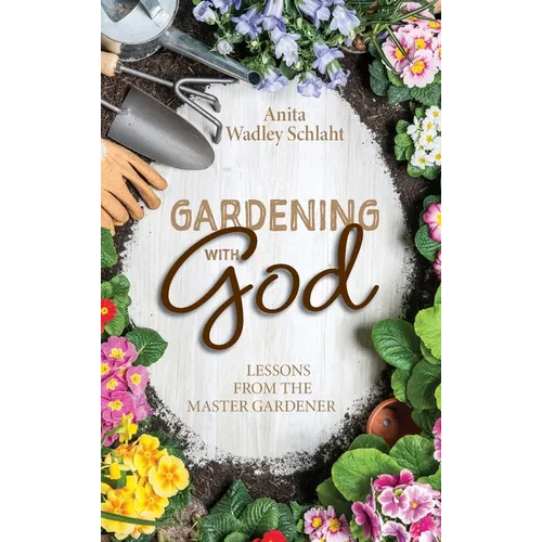 Gardening with God