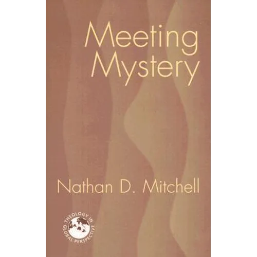 Meeting Mystery: Liturgy, Worship, Sacraments