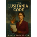 The Lusitania Code: A Lady Butterschloss Mystery