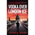 Vodka Over London Ice: Hardback