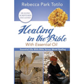 Healing In The Bible With Essential Oil