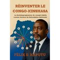 Réinventer Le Congo-Kinshasa: Le Dodekaprogramme deJoseph Kabila comme Horizon de Refondation Nationale