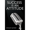 Success Is an Attitude