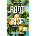 Root-to-Rise: How to Love Life