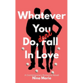 Whatever You Do, Don't Fall in Love