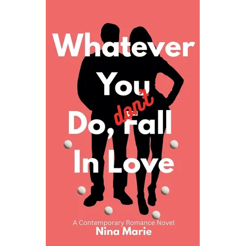 Whatever You Do, Don't Fall in Love