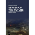 Senses of the Future: Conflicting Ideas of the Future in the World Today