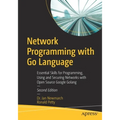 Network Programming with Go Language: Essential Skills for Programming, Using and Securing Networks with Open Source Google Golang
