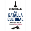La Batalla Cultural: Reflexiones Críticas Para una Nueva Derecha