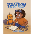 Braydon the Great Inventor (Children's Book)