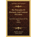 The Principles Of Harmony And Contrast Of Colors: And Their Applications To The Arts (1855)