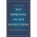Not Improving on Our Instructions: The Church's Mission Today