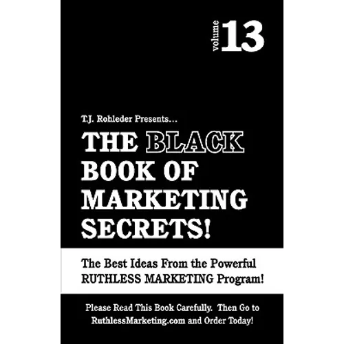 The Black Book of Marketing Secrets, Vol. 13