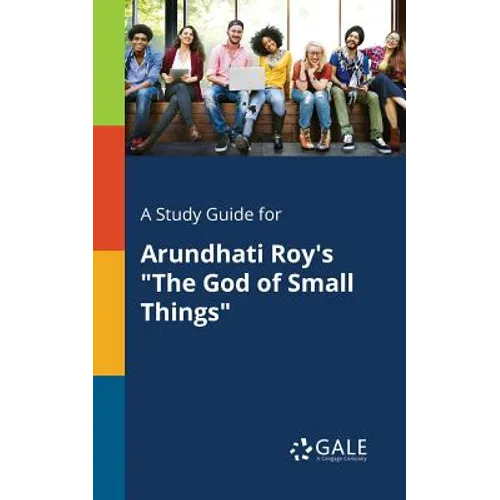 A Study Guide for Arundhati Roy's "The God of Small Things"