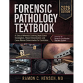 Forensic Pathology Textbook: A Clinical Reference Covering Death Scene Investigation, Wound Interpretation, and Cause-Manner Determination for Candida