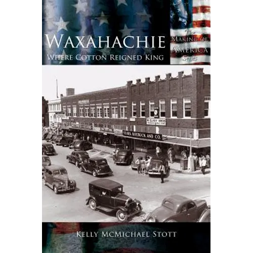 Waxahachie: Where Cotton Reigned King