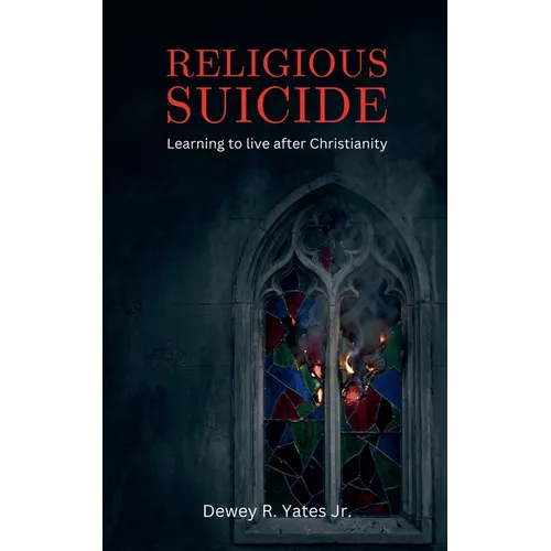 Religious Suicide: Learning to live after Christianity