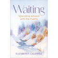 Waiting: Spending Advent with the Psalms
