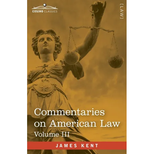 Commentaries on American Law, Volume III (in four volumes)