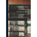 Forbes And Forbush Genealogy: The Descendants Of Daniel Forbush, Who Came From Scotland About The Year 1655 And Settled In Marlborough, Mass., In 16