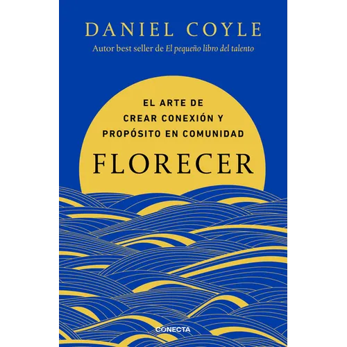 Florecer / Flourish. the Art of Creating Connection and Purpose in Community