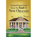 Cultural Expressions From The Soul Of New Orleans
