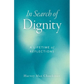 In Search of Dignity: A Lifetime of Reflections