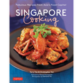 Singapore Cooking: Fabulous Recipes from Asia's Food Capital