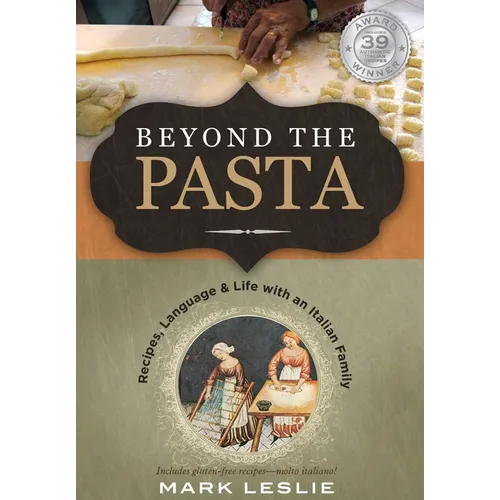 Beyond the Pasta: Recipes, Language & Life with an Italian Family