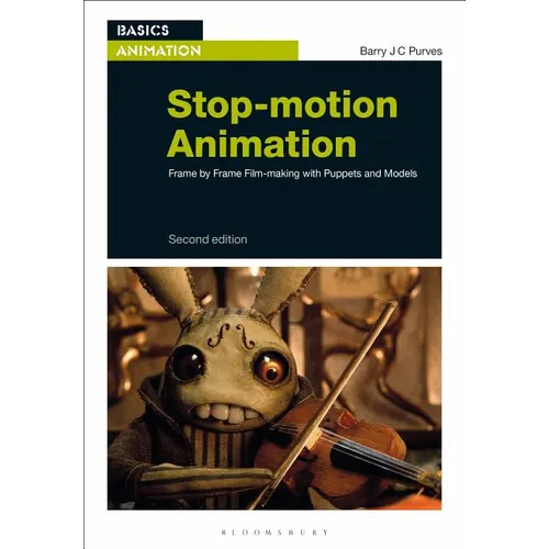 Stop-Motion Animation: Frame by Frame Film-Making with Puppets and Models
