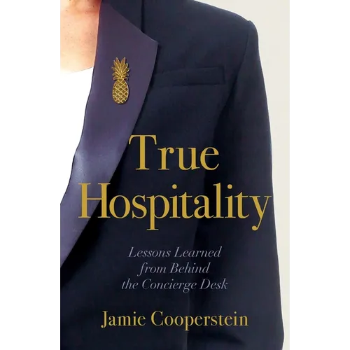 True Hospitality: Lessons Learned from Behind the Concierge Desk