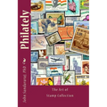 Philately: The Art of Stamp Collection
