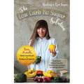 The Low Carb No Sugar Solution: How to Carb Detox with 38 Keto and Paleo Diet Friendly Recipes