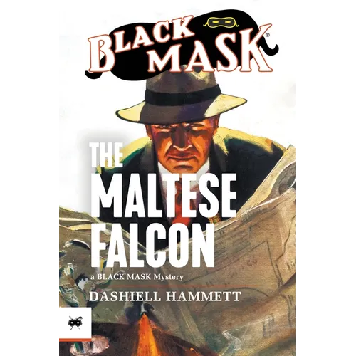 The Maltese Falcon: Black Mask Authorized Edition