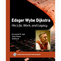 Edsger Wybe Dijkstra: His Life, Work, and Legacy