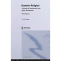 Ecstatic Religion: A Study of Shamanism and Spirit Possession