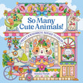 So Many Cute Animals!: Sweet & Whimsical Scenes to Color