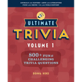 Ultimate Trivia, Volume 1: 800 + Fun and Challenging Trivia Questions