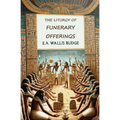 The Liturgy of Funerary Offerings: The Egyptian Texts