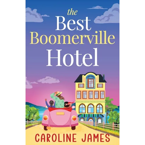 The Best Boomerville Hotel: A laugh-out-loud, later-in-life, rom-com
