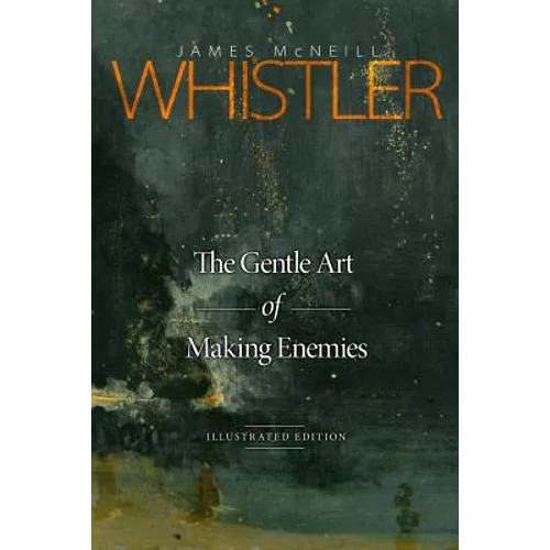 The Gentle Art of Making Enemies: Illustrated Edition